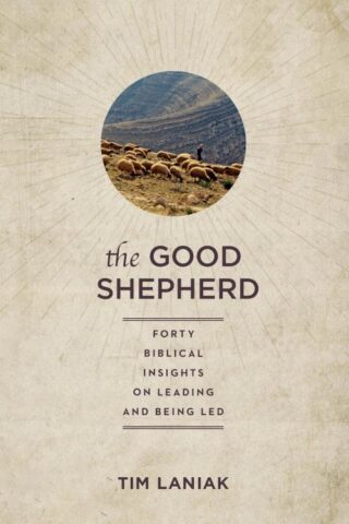 9781640702974 Good Shepherd : Forty Biblical Insights On Leading And Being Led