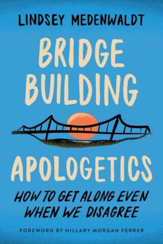 9780736988322 Bridge Building Apologetics