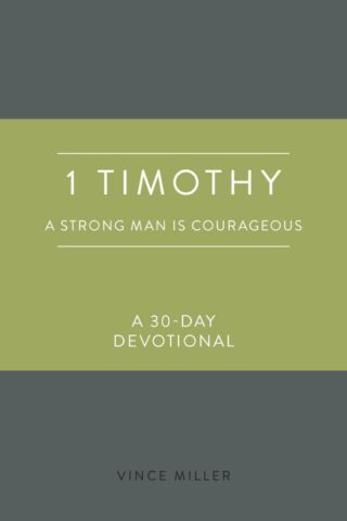 9780830786237 1 Timothy : A Strong Man Is Courageous - A 30-Day Devotional