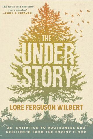 9781587435706 Understory : An Invitation To Rootedness And Resilience From The Forest Flo