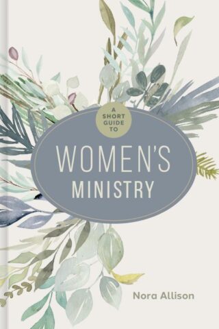 9781430088547 Short Guide To Womens Ministry