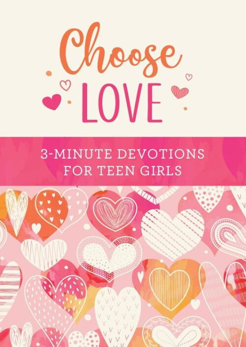 9781636097145 Choose Love : 3-minute Devotions For Teen Girls