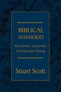 9781885904829 Biblical Manhood : Masculinity Leadership And Decision Making