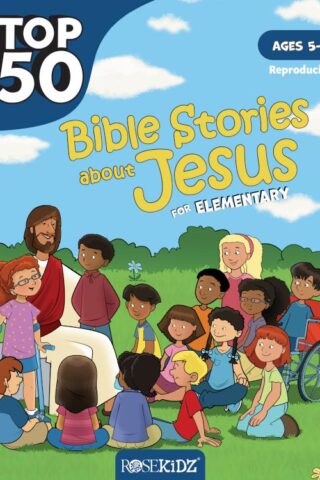 9781628629743 Top 50 Bible Stories About Jesus For Elementary Ages 5-10