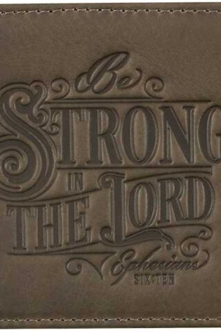 1220000326460 Be Strong In The Lord Ephesians 6:10