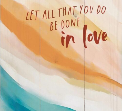 656200778401 Let All You Do Be Done In Love Pallet Decor (Plaque)