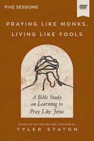 9780310166207 Praying Like Monks Living Like Fools Video Study (DVD)