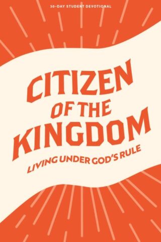 9781087784892 Citizen Of The Kingdom Teen Devotional