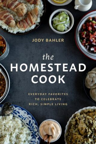 9781513814520 Homestead Cook : Everyday Favorites To Celebrate Rich