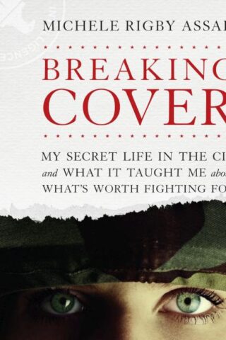 9781613759271 Breaking Cover : My Secret Life In The CIA And What It Taught Me About What (Una