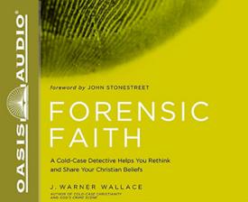 9781613759493 Forensic Faith : A Homicide Detective Makes The Case For A More Reasonable (Unab