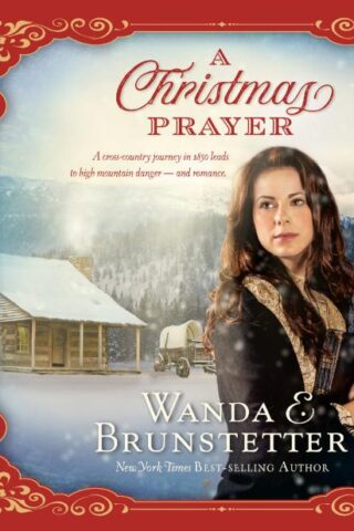 9781640910621 Christmas Prayer : A Cross Country Journey In 1850 Leads To High Mountain D (Una