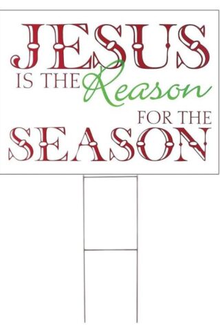 603799545112 Jesus Is The Reason Yard Sign