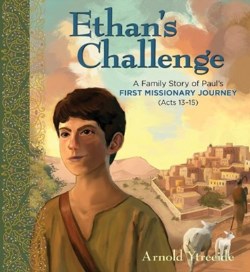9780825448751 Ethans Challenge : A Family Story Of Paul's First Missionary Journey