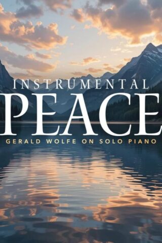 614187314135 Instrumental Peace : Gerald Wolfe On Solo Piano