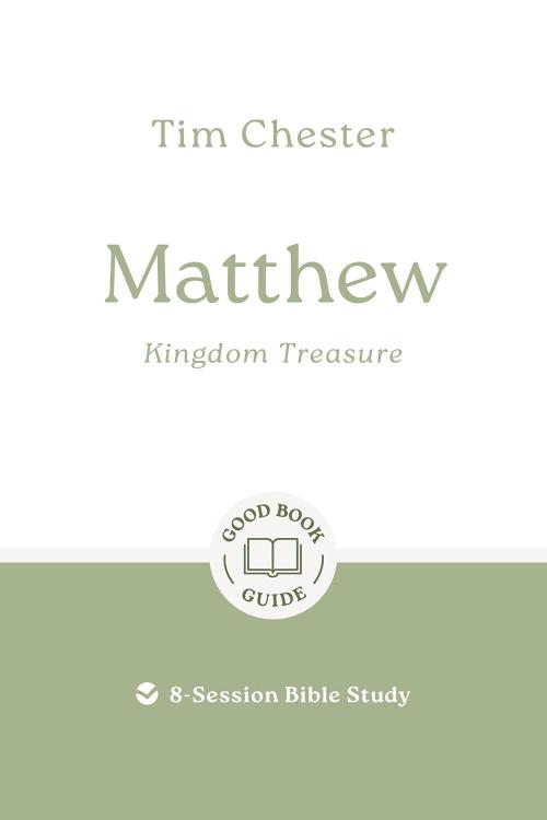 9781784984977 Matthew : Kingdom Treasure - 8 Session Bible Study (Student/Study Guide)