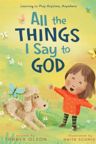 9780310165958 All The Things I Say To God