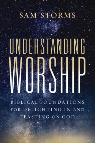 9780310171140 Understanding Worship : Biblical Foundations For Delighting In And Feasting