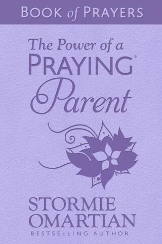 9780736989213 Power Of A Praying Parent Book Of Prayers