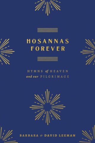 9780802434036 Hosannas Forever : Hymns Of Heaven And Our Pilgrimage