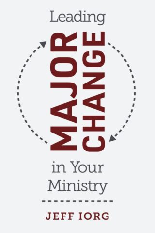 9781462774609 Leading Major Change In Your Ministry