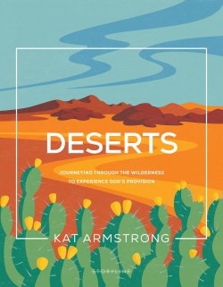 9781641588911 Deserts : Journeying Through The Wilderness To Experience God's Provision