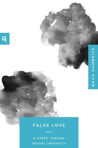 9781645075035 False Love : 9 Steps Toward Sexual Integrity