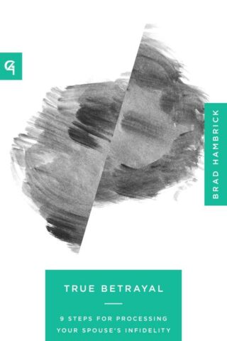 9781645075059 True Betrayal : 9 Steps For Processing Your Spouse's Infidelity