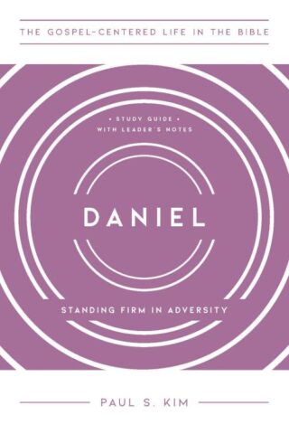 9781645075073 Daniel : Standing Firm In Adversity - Study Guide With Leader's Notes