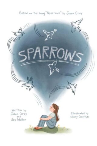 9798218449131 Sparrows : Based On The Song Sparrows By Jason Gray