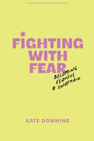 9798384509899 Fighting With Fear Teen Girls Bible Study Book With Video Access