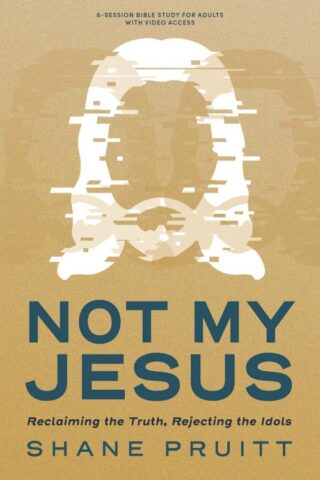 9798384528258 Not My Jesus Bible Study Book With Video Access (Student/Study Guide)