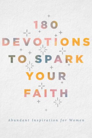 9798891510760 180 Devotions To Spark Your Faith