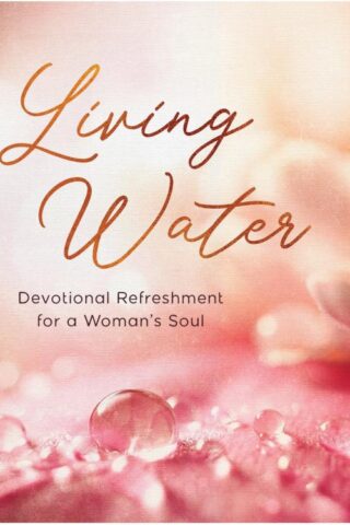 9798891510890 Living Water : Devotional Refreshment For A Woman's Soul