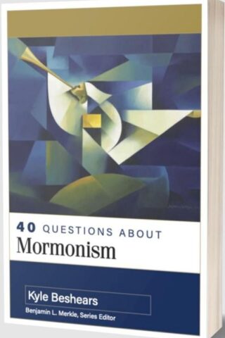 9780825447495 40 Questions About Mormonism