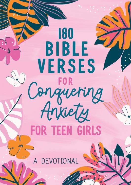 9798891512566 180 Bible Verses For Conquering Anxiety For Teen Girls
