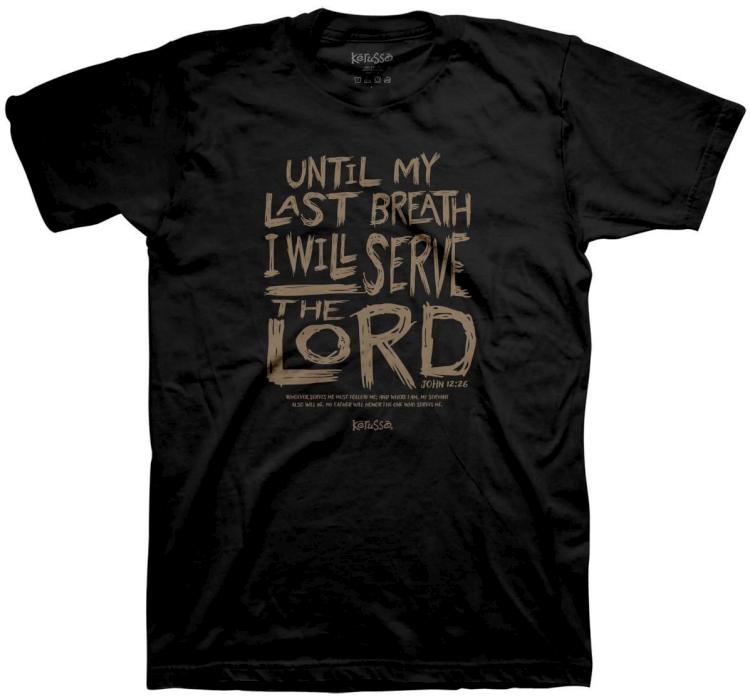 612978634738 Kerusso Unit My Last Breath I Will Serve The Lord (Small T-Shirt)