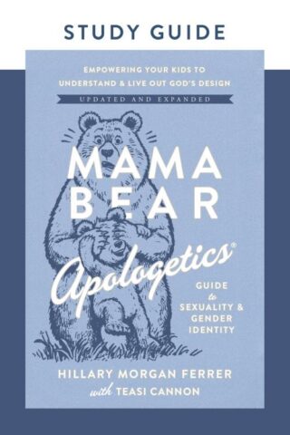 9780736990936 Mama Bear Apologetics Guide To Sexuality And Gender Identity Study Guide (Studen