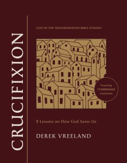 9781641589888 Crucifixion : 8 Lessons On How God Saves Us