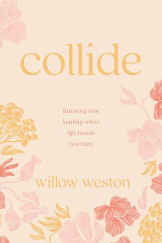 9798400511387 Collide : Running Into Healing When Life Hands You Hurt