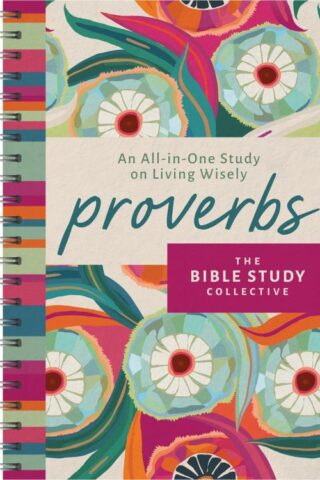 9798891512986 Proverbs : An All-in-One Study On Living Wisely